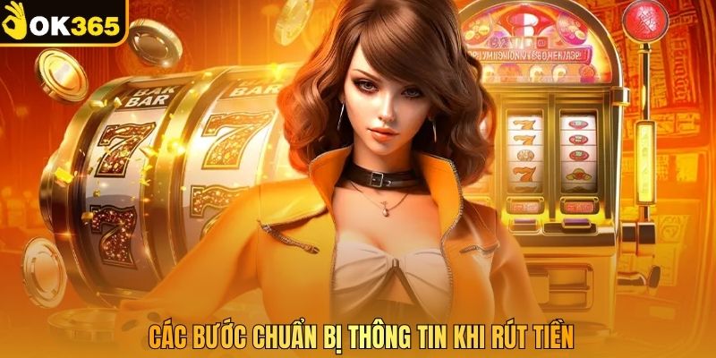 Các bước chuẩn bị thông tin khi rút tiền