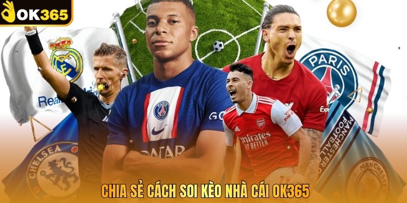 Chia sẻ cách soi kèo nhà cái OK365Chia sẻ cách soi kèo nhà cái OK365