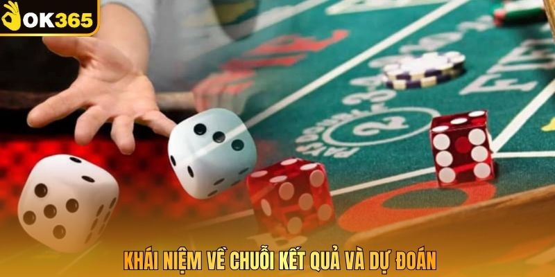 Khái niệm về chuỗi kết quả và dự đoán