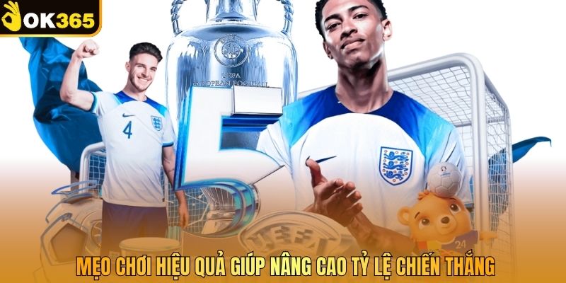 Mẹo chơi hiệu quả giúp nâng cao tỷ lệ chiến thắng